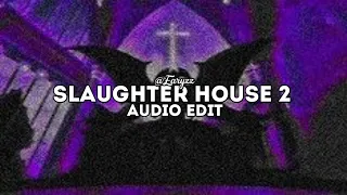 SLAUGHTER HOUSE 2 - Zecki X Phonkha | Edit Audio