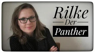 Selma erklärt: Rainer Maria Rilke, Der Panther