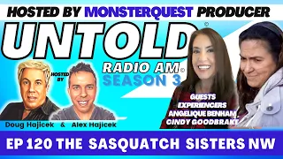 The Sasquatch Sisters NW with Experiencers Angelique Benham, Cindy Goodbrake | Untold Radio AM #120