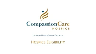 Hospice Eligibility Introduction - CompassionCare Hospice