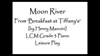 Moon River - (Breakfast at Tiffany's) LCM Grade 3 Leisure Play