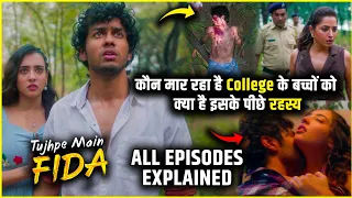 Tujhpe main Fida 2024 All Episodes Explained in Hindi | Tujhpe main Fida Full webseries explained