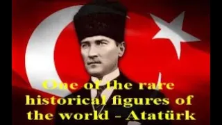 One of the rare historical figures of the world - Atatürk