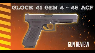 Glock 41 Gen 4 Review - 45 ACP