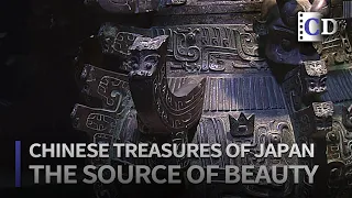 The Source of Beauty「Chinese Treasures of Japan」 | China Documentary
