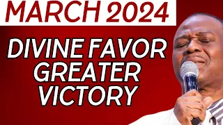 DIVINE FAVOUR & GREATER VICTORY IN MARCH 2024  - DR OLUKOYA PRAYERS