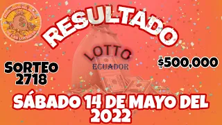 RESULTADO LOTTO SORTEO #2718 DEL SÁBADO 14 DE MAYO DEL 2022 /LOTERÍA DE ECUADOR/