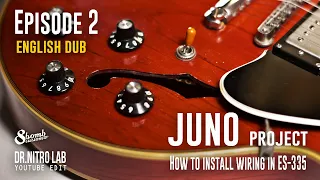 HOW TO INSTALL WIRING IN ES-335. Juno project. PART 2