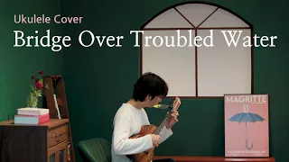 Bridge Over Troubled Water - Ukulele Fingerstyle Cover