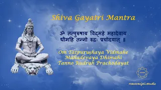 Shiv Gayatri Mantra 108 times | Extremely Powerful Rudra Gayatri Mantra | Manifest Miracles in Life