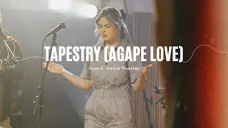 Tapestry (Agape Love) - Hope & Anchor Worship (Official Music Video)