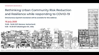 Webinar Session 4: Rethinking Urban Community Risk Reduction during COVID-19