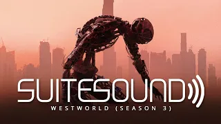 Westworld (Season 3) - Ultimate Soundtrack Suite