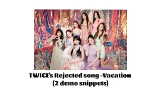 TWICE's rejected song - Vacation (2 demo snippets )