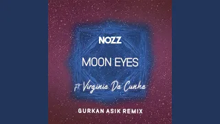 Moon Eyes (feat. Virginia Da Cunha) (Gurkan Asik Remix)