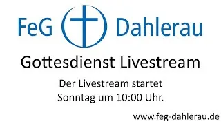 Gottesdienst Livestream 11.02.2024 - FeG Dahlerau