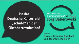 Ist das Deutsche Kaiserreich „schuld“ an der Oktoberrevolution? WAS WAR DER KOMMUNISMUS? 09-01