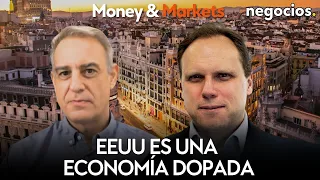 "EEUU no es una economía que aguanta, es una economía dopada". Pablo Gil I MONEY & MARKETS