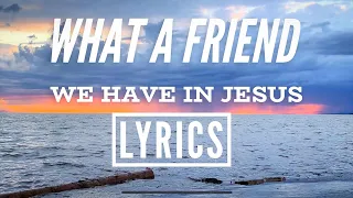 What a Friend We Have In Jesus LYRICS (2020) (Hymn)