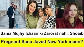 Sania Mujhy Izhaan ki Zarorat nahi,Shoaib Malik | Pregnant Sana Javed New York maen? Ms Spicy Review