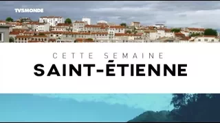 INTÉGRALE - Destination Francophonie #212 - DESTINATION SAINT-ÉTIENNE VERSION LONGUE