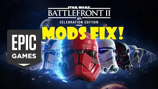Star Wars Battlefront II Epic Games Version Mods Not Working Fix (Celebration Edition) [Part 1]