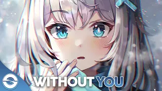 Nightcore - Without You - (Lyrics)