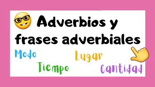 👩🏻‍🏫 ADVERBIOS y FRASES ADVERBIALES | Tipos de adverbios 🔴