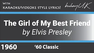 The Girl of My Best Friend - Elvis Presley with Karaoke/Videoke Style Lyrics