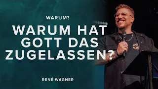 Warum hat Gott es zugelassen? | Warum? (Teil 1) - Pastor René Wagner