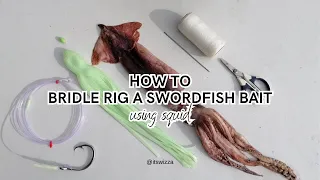 'How To' Bridle Rig A Swordfish Bait Using Squid