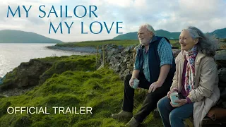 MY SAILOR, MY LOVE | Official Trailer | In Theaters September 22