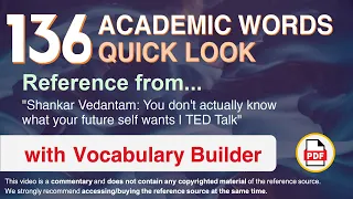 136 Academic Words Quick Look Ref from "You don't actually know what your future self wants | TED"