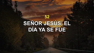 Himno 52: Señor Jesús, el día ya se fue | Himnario Adventista