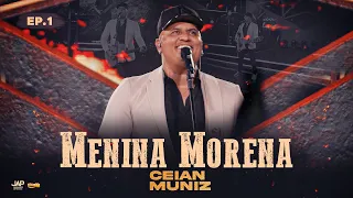 Ceian Muniz - Menina Morena - DVD "Nossa História"