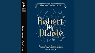 Robert le Diable, Act III: Valse infernale. Encore un de gagné !