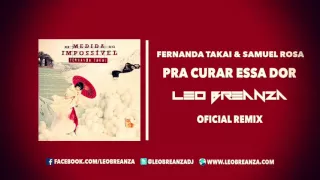 Fernanda Takai & Samuel Rosa - Pra Curar Essa Dor (Leo Breanza Remix)