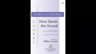 How Sweet the Sound (SATB Choir) - Arranged by Phillip Lawson