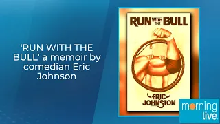 'RUN WITH THE BULL' a memoir written by Canadian Comedian Eric Johnson