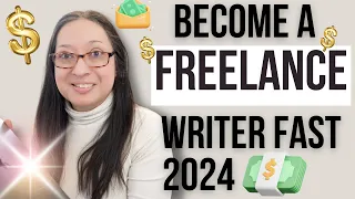 How to become a freelance writer FAST in 2024 | how to start freelance writing step by step