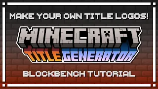 Minecraft Title Generator - Make Any Minecraft Title Logo for FREE! [Tutorial] [Blockbench]