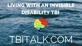 Living with an Invisible Disability – TBI Traumatic Brain Injury Recovery TBITalk