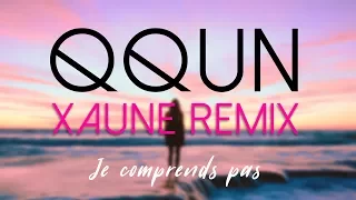 QQUN   Je comprends pas (Xaune remix)