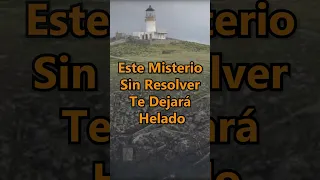 💀 Este MISTERIO SIN RESOLVER TE DEJARÁ HELADO: El ESPELUZNANTE CASO del FARO de EILEAN MOR