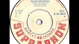 Hana & Petr Ulrychovi - Nechoď do kláštera [1969 Vinyl Records 45rpm]