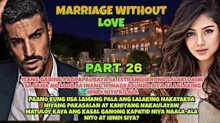 Part 26.Marriage Without Love|Pts.Story