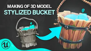 Create a Stylized Bucket for Artstation  / Zbrush / Substance Painter / Unreal Engine