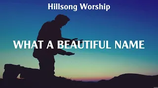 Hillsong Worship - What A Beautiful Name (Lyrics) Hillsong, Hillsong Worship