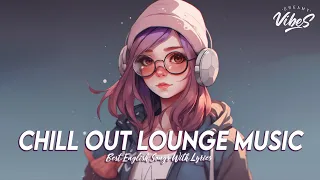 Chill Out Lounge Music 🍇 Chill Spotify Playlist Covers | Romantic English Songs With Lyrics