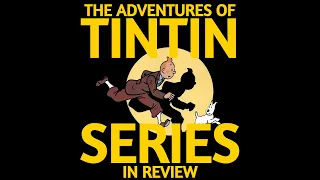 The Adventures of Tintin (1991) | Series in Review